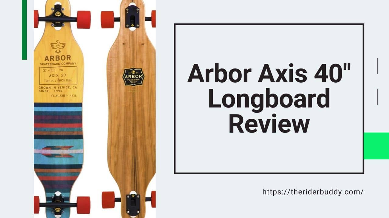 Arbor axis cruiser longboard Review