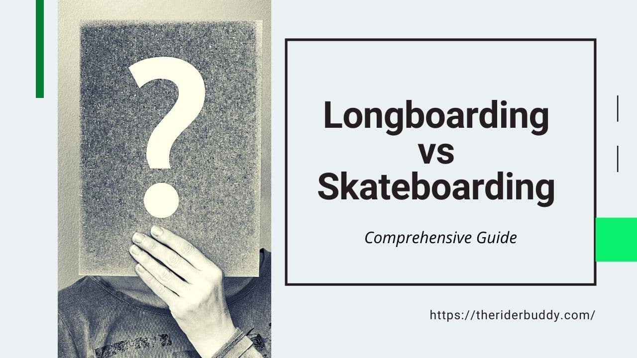 Longboarding vs Skateboarding: A Comprehensive Guide
