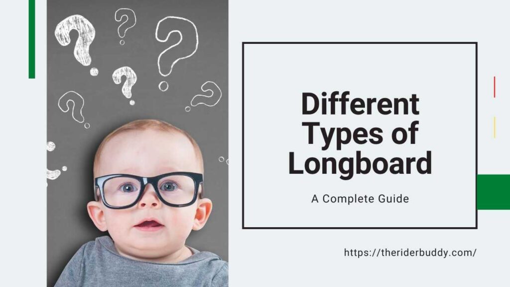 Different Types of Longboard
