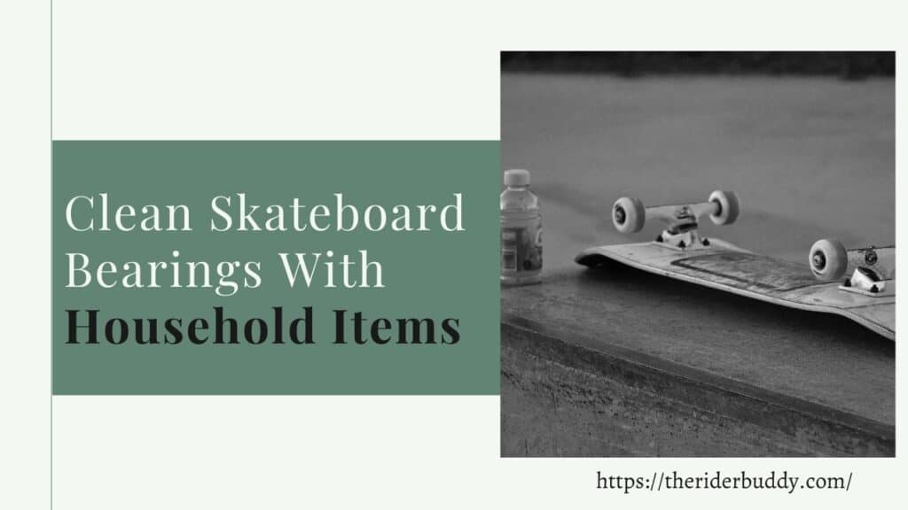 How To Clean Skateboard Bearings With Household Items