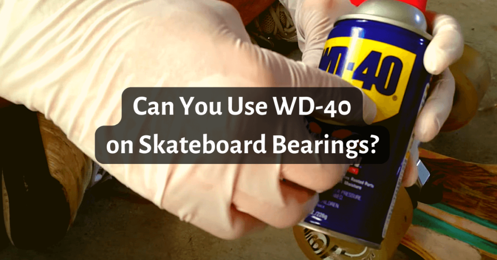 Can You Use WD-40 on Skateboard Bearings